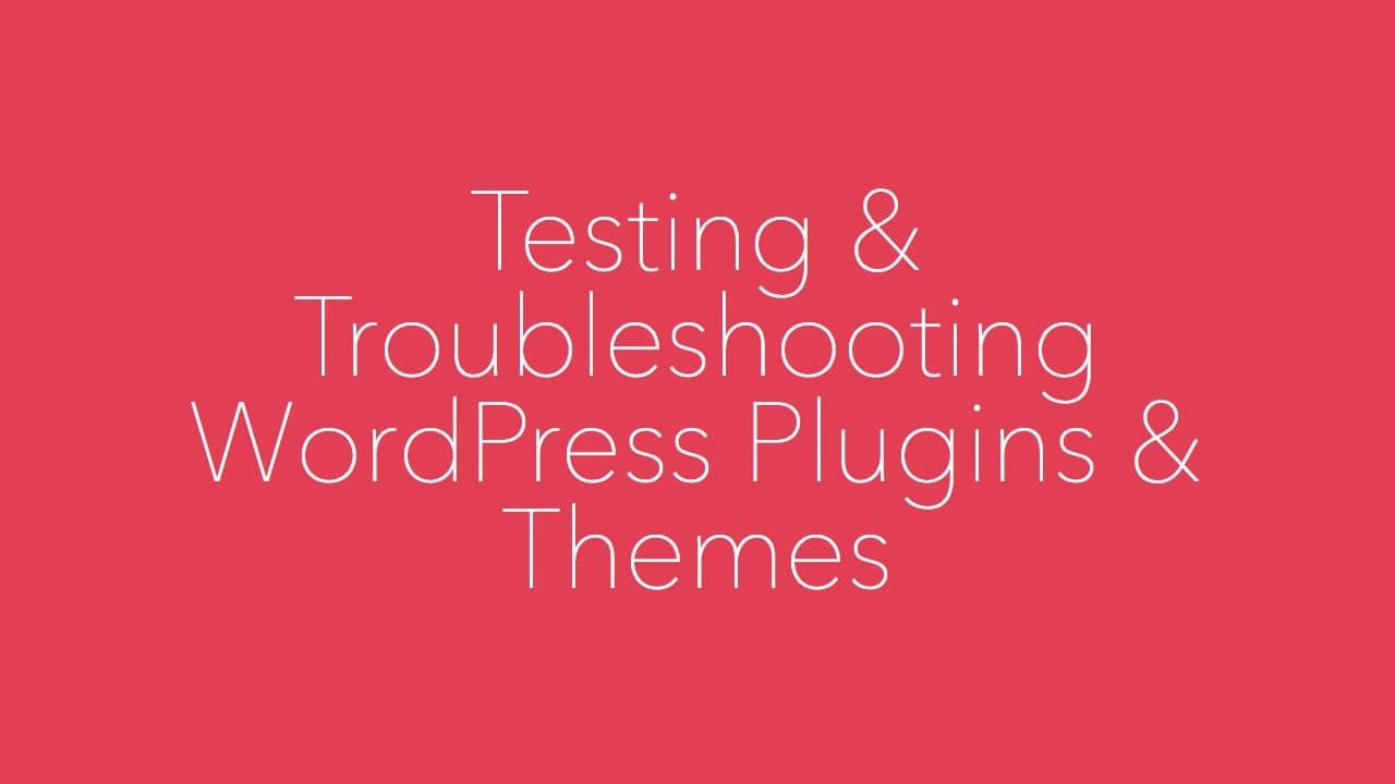 Troubleshoot WordPress Plugins And Themes — Slide 3